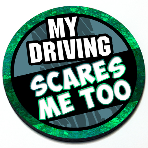 My Driving Scares Me Too - Grill Badge Product Page